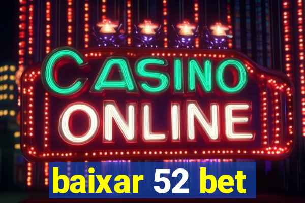 baixar 52 bet